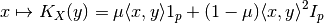 x \mapsto K_X(y) = \mu \langle x, y \rangle 1_p + (1-\mu) \langle x,
y \rangle^2 I_p